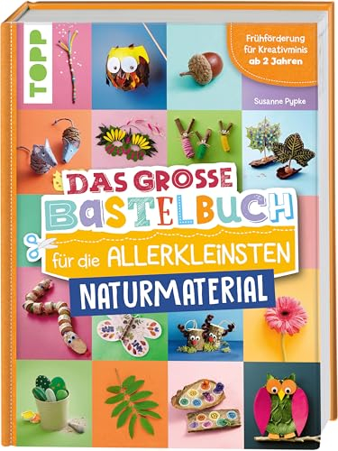 Das große Bastelbuch für die Allerkleinsten Naturmaterial