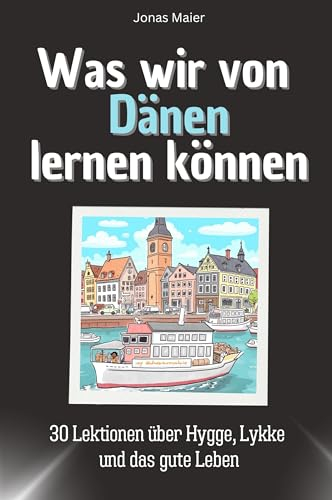 Was wir von Dänen lernen können