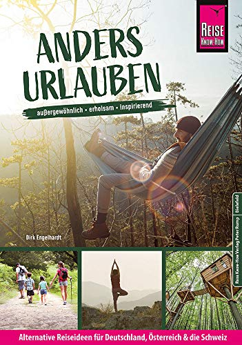 Anders urlauben: Alternative Reiseideen für Deutschland, Österreich und die Schweiz