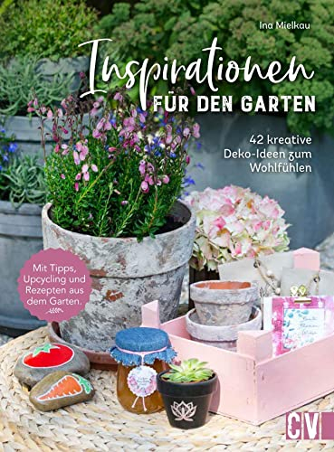 Garten DIY: Inspirationen für den Garten