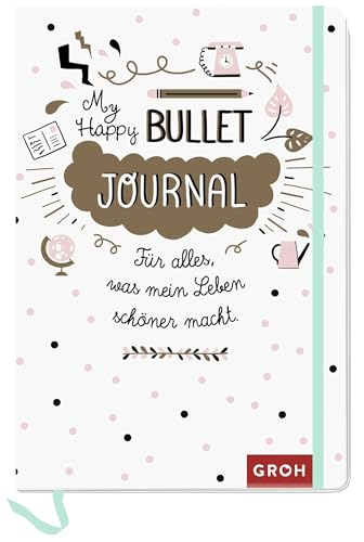 Happy Bullet Journal: Für alles, was mein Leben schöner macht