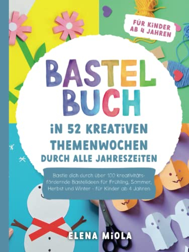 Bastelbuch – In 52 kreativen Themenwochen durch alle Jahreszeiten