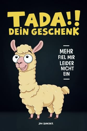 Tada!! Dein Geschenk - Mehr fiel mir leider nicht ein.