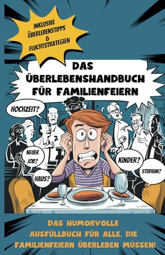Das Überlebenshandbuch für Familienfeiern